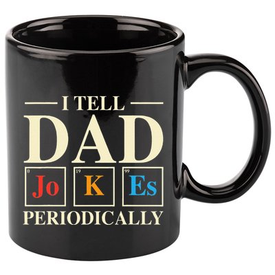 Cool Science Dad Joke I Tell Dad Jokes Periodically 11oz C Handle Ceramic Mug