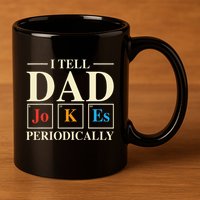 Cool Science Dad Joke I Tell Dad Jokes Periodically 11oz C Handle Ceramic Mug