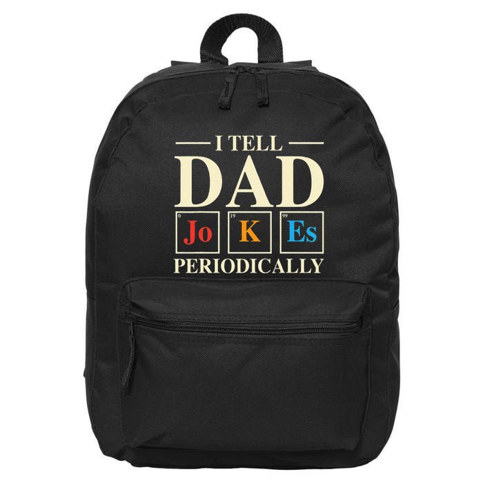 Cool Science Dad Joke I Tell Dad Jokes Periodically 16 in Basic Backpack