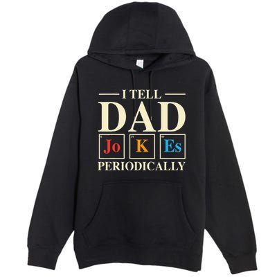 Cool Science Dad Joke I Tell Dad Jokes Periodically Premium Pullover Hoodie