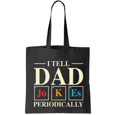 Cool Science Dad Joke I Tell Dad Jokes Periodically Bag