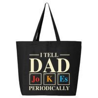 Cool Science Dad Joke I Tell Dad Jokes Periodically 25L Jumbo Tote