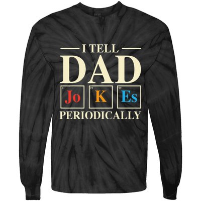 Cool Science Dad Joke I Tell Dad Jokes Periodically Tie-Dye Long Sleeve Shirt
