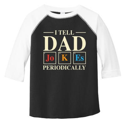 Cool Science Dad Joke I Tell Dad Jokes Periodically Toddler Fine Jersey T-Shirt