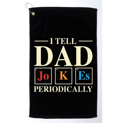 Cool Science Dad Joke I Tell Dad Jokes Periodically Golf Towel