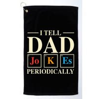 Cool Science Dad Joke I Tell Dad Jokes Periodically Golf Towel