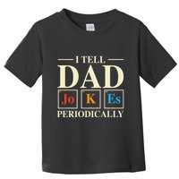 Cool Science Dad Joke I Tell Dad Jokes Periodically Toddler T-Shirt