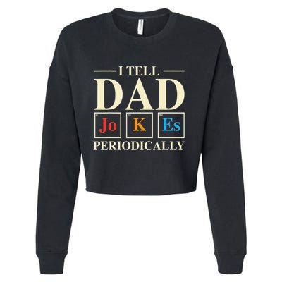 Cool Science Dad Joke I Tell Dad Jokes Periodically Cropped Pullover Crew