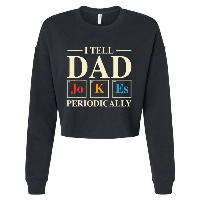 Cool Science Dad Joke I Tell Dad Jokes Periodically Cropped Pullover Crew