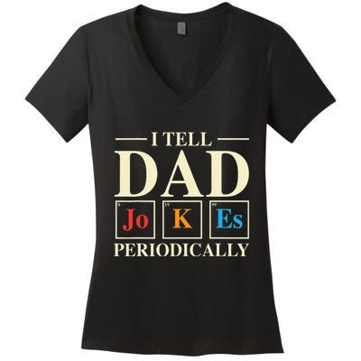Cool Science Dad Joke I Tell Dad Jokes Periodically Women's V-Neck T-Shirt
