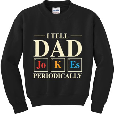 Cool Science Dad Joke I Tell Dad Jokes Periodically Kids Sweatshirt