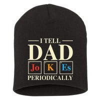 Cool Science Dad Joke I Tell Dad Jokes Periodically Short Acrylic Beanie