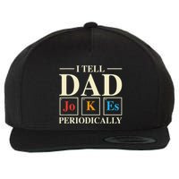 Cool Science Dad Joke I Tell Dad Jokes Periodically Wool Snapback Cap