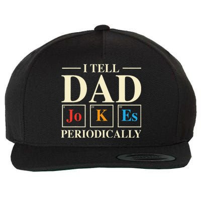 Cool Science Dad Joke I Tell Dad Jokes Periodically Wool Snapback Cap