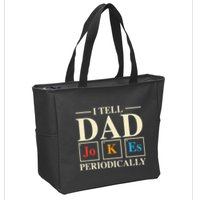 Cool Science Dad Joke I Tell Dad Jokes Periodically Zip Tote Bag