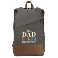Cool Science Dad Joke I Tell Dad Jokes Periodically Cotton Canvas Backpack