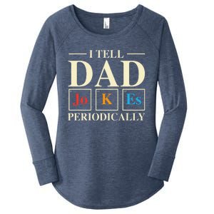 Cool Science Dad Joke I Tell Dad Jokes Periodically Women's Perfect Tri Tunic Long Sleeve Shirt