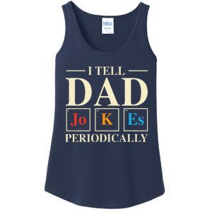 Cool Science Dad Joke I Tell Dad Jokes Periodically Ladies Essential Tank