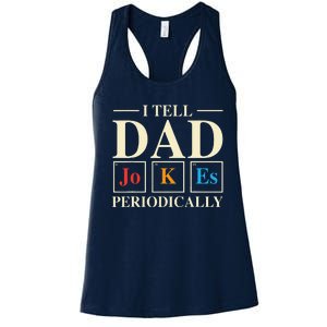 Cool Science Dad Joke I Tell Dad Jokes Periodically Women's Racerback Tank