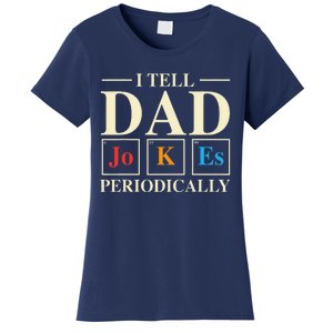 Cool Science Dad Joke I Tell Dad Jokes Periodically Women's T-Shirt