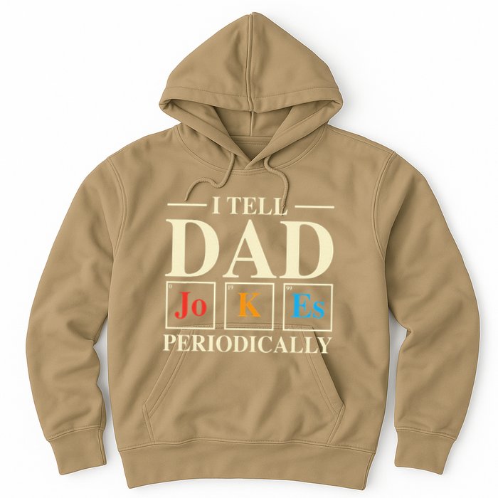Cool Science Dad Joke I Tell Dad Jokes Periodically Hoodie