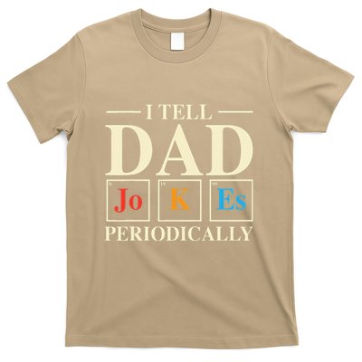 Cool Science Dad Joke I Tell Dad Jokes Periodically T-Shirt