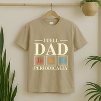Cool Science Dad Joke I Tell Dad Jokes Periodically T-Shirt
