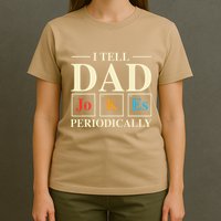 Cool Science Dad Joke I Tell Dad Jokes Periodically T-Shirt