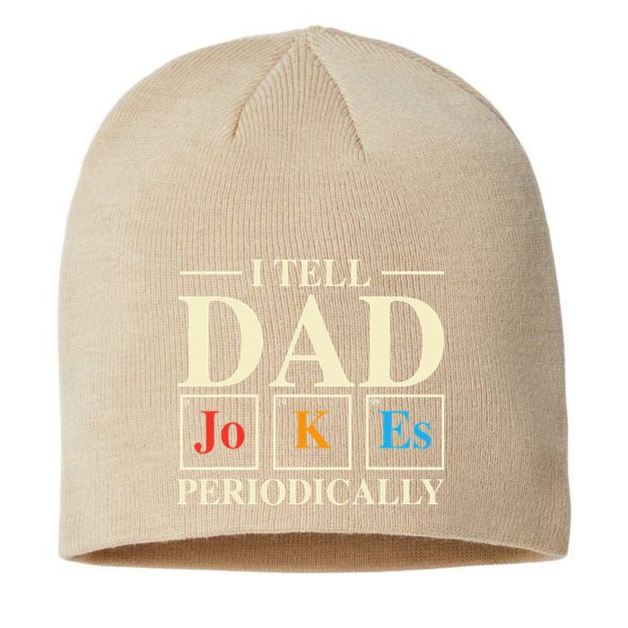 Cool Science Dad Joke I Tell Dad Jokes Periodically Sustainable Beanie