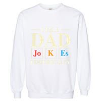 Cool Science Dad Joke I Tell Dad Jokes Periodically Garment-Dyed Sweatshirt