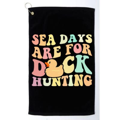 Cruising Sea Days Are For Duck Hunting Rubber Duck Cruise Platinum Collection Golf Towel