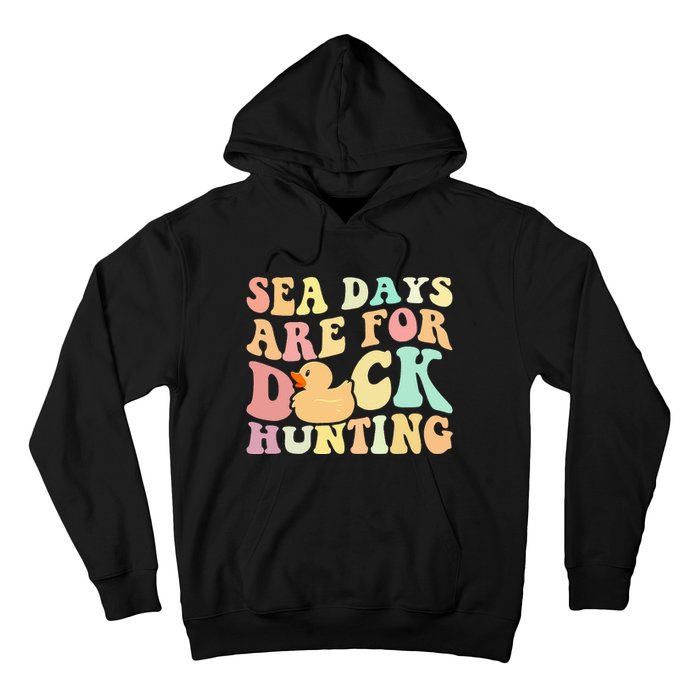 Cruising Sea Days Are For Duck Hunting Rubber Hoodie