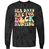 Cruising Sea Days Are For Duck Hunting Rubber Tie-Dye Long Sleeve Shirt