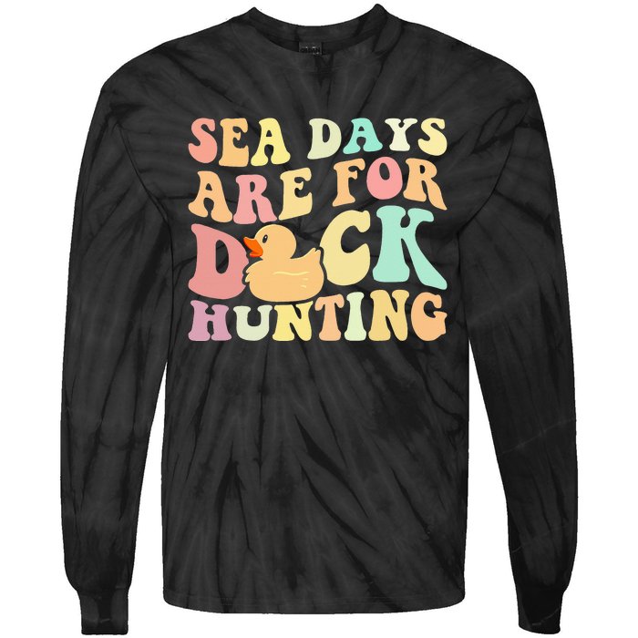 Cruising Sea Days Are For Duck Hunting Rubber Tie-Dye Long Sleeve Shirt