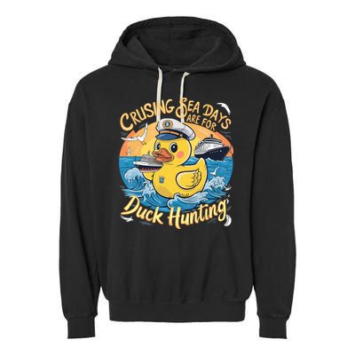 Cruising Sea Days Are For Duck Hunting Cool Cruise Trip Garment-Dyed Fleece Hoodie