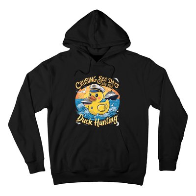 Cruising Sea Days Are For Duck Hunting Cool Cruise Trip Hoodie