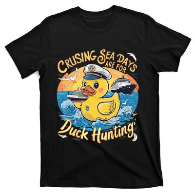 Cruising Sea Days Are For Duck Hunting Cool Cruise Trip T-Shirt