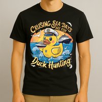 Cruising Sea Days Are For Duck Hunting Cool Cruise Trip T-Shirt