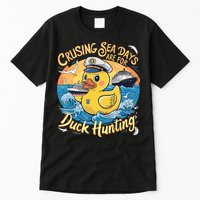 Cruising Sea Days Are For Duck Hunting Cool Cruise Trip Tall T-Shirt