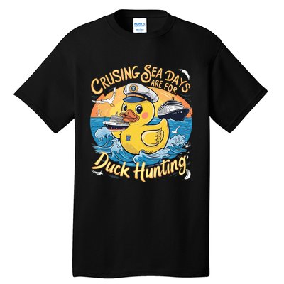 Cruising Sea Days Are For Duck Hunting Cool Cruise Trip Tall T-Shirt