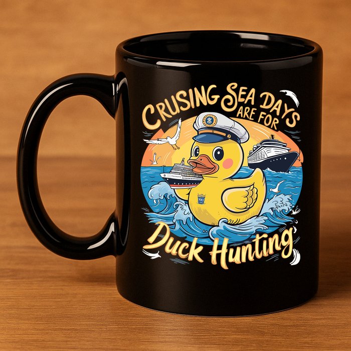 Cruising Sea Days Are For Duck Hunting Cool Cruise Trip 11oz C Handle Ceramic Mug
