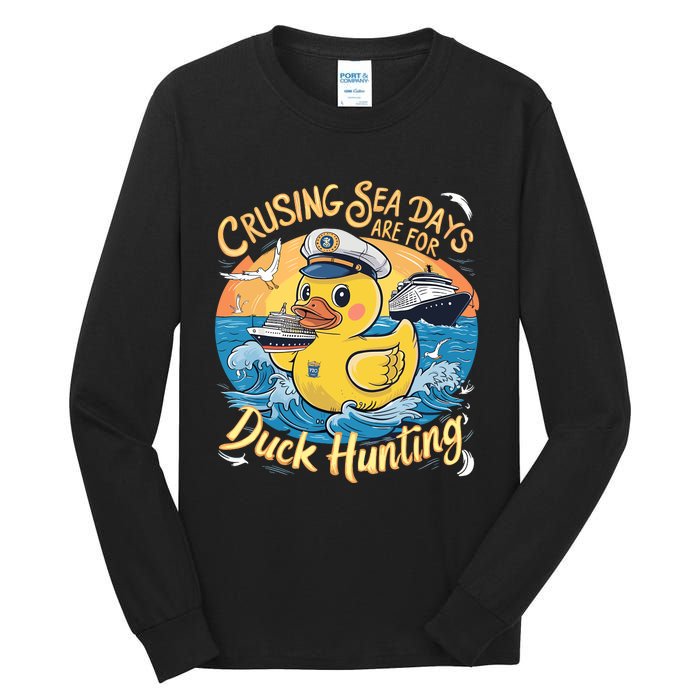 Cruising Sea Days Are For Duck Hunting Cool Cruise Trip Tall Long Sleeve T-Shirt