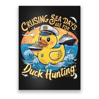 Cruising Sea Days Are For Duck Hunting Cool Cruise Trip Poster