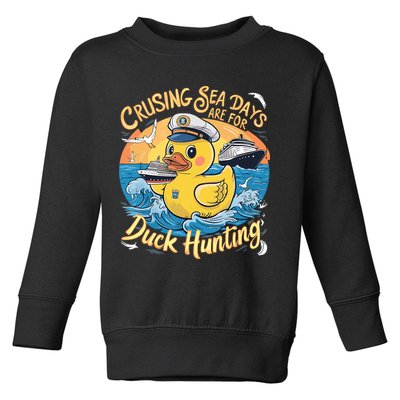 Cruising Sea Days Are For Duck Hunting Cool Cruise Trip Toddler Sweatshirt