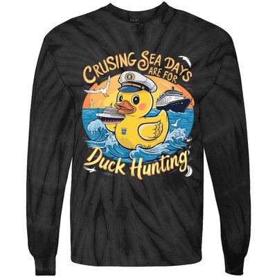 Cruising Sea Days Are For Duck Hunting Cool Cruise Trip Tie-Dye Long Sleeve Shirt