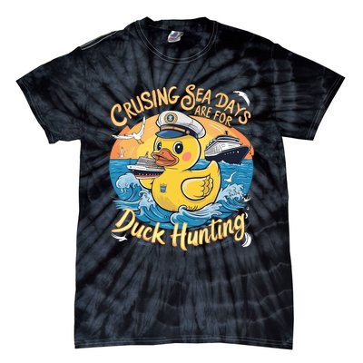 Cruising Sea Days Are For Duck Hunting Cool Cruise Trip Tie-Dye T-Shirt