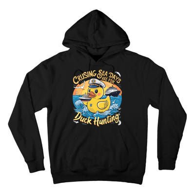 Cruising Sea Days Are For Duck Hunting Cool Cruise Trip Tall Hoodie