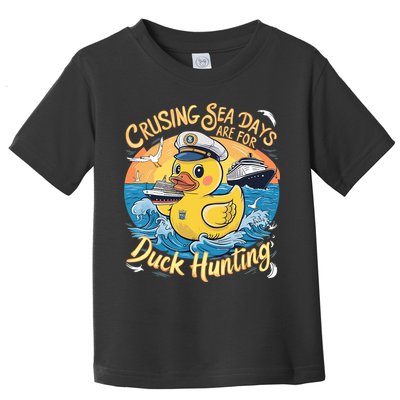 Cruising Sea Days Are For Duck Hunting Cool Cruise Trip Toddler T-Shirt