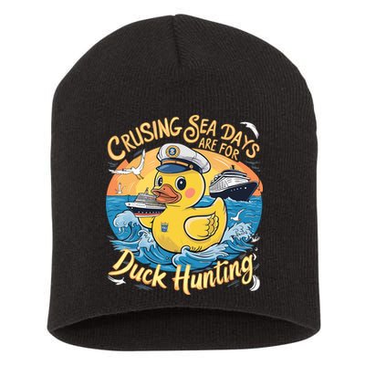 Cruising Sea Days Are For Duck Hunting Cool Cruise Trip Short Acrylic Beanie