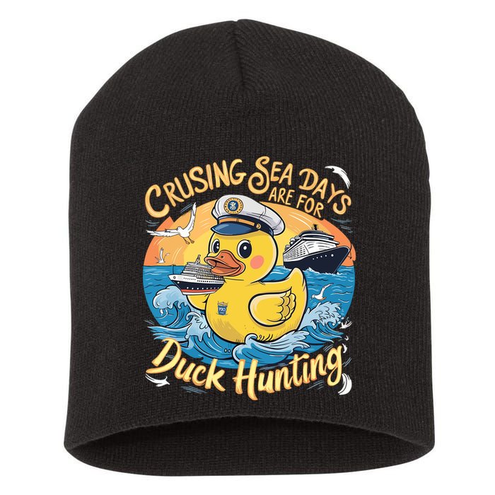 Cruising Sea Days Are For Duck Hunting Cool Cruise Trip Short Acrylic Beanie